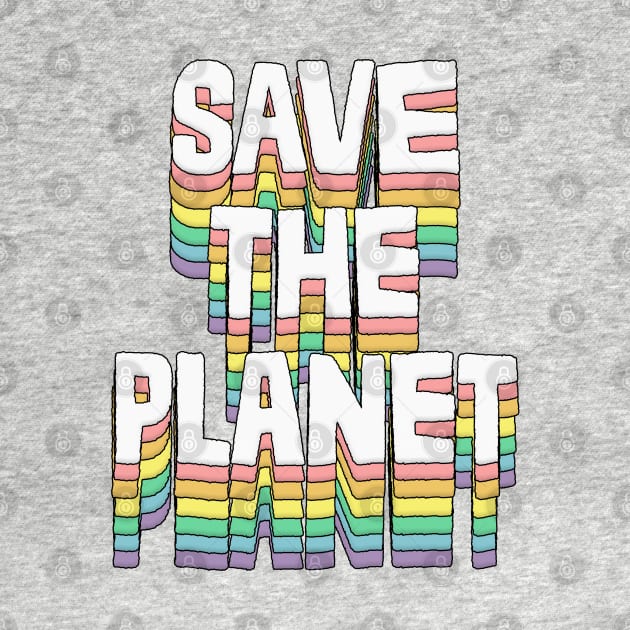 Save The Planet / Original Typography Design by DankFutura